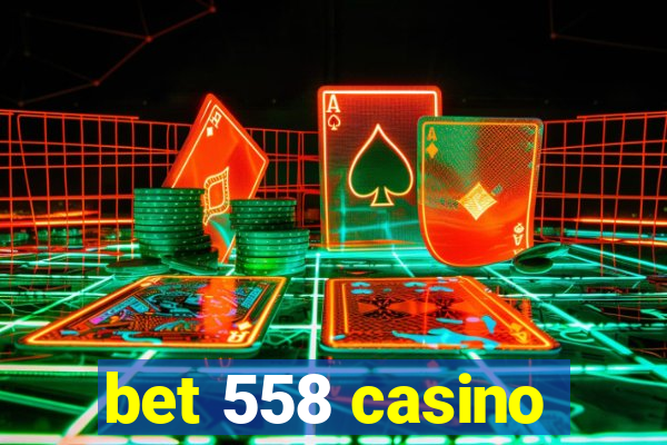 bet 558 casino